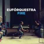 euforquestra, fire