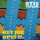 otis taylor hey joe opus